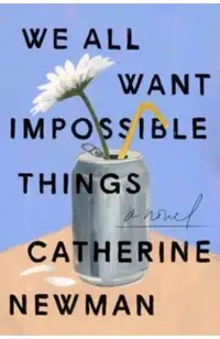 We All Want Impossible Things