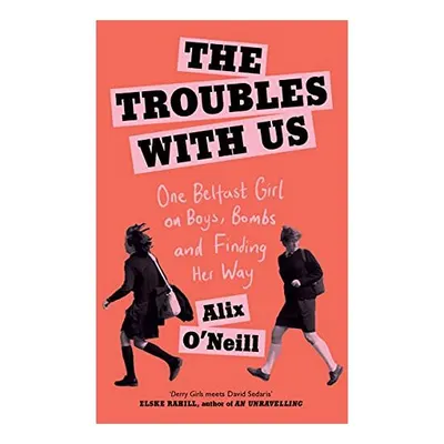 The Troubles with Us