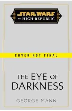 Star Wars: The Eye of Darkness (the High Republic)