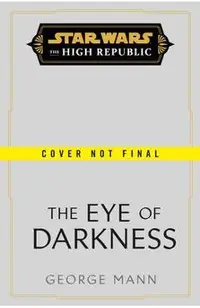 Star Wars: The Eye of Darkness (the High Republic)