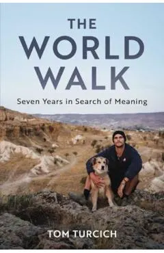 The World Walk: Seven Years in Search of Meaning