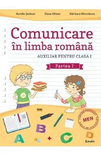 Comunicare in limba romana - Clasa 1 Partea 1