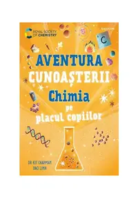 Chimia pe placul copiilor. Aventura cunoasterii vol. 2