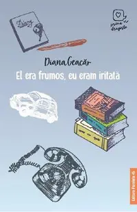 El era frumos, eu eram iritata