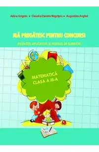 Ma pregatesc pentru concurs! Matematica - Clasa 3 - Ed.2019
