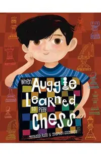 When Auggie Learned to Play Chess