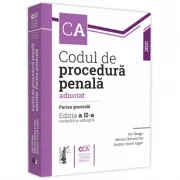 Codul de procedura penala adnotat. Partea generala. Editia a 2-a