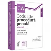 Codul de procedura penala adnotat. Partea generala. Editia a 2-a