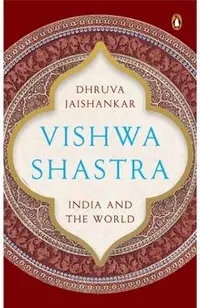 Vishwa Shastra: India and the World
