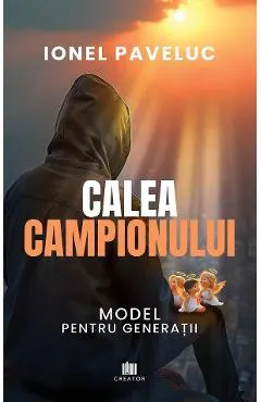 Calea campionului. Model pentru generatii