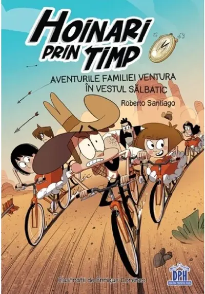 Hoinari prin timp. Aventurile familiei Ventura in Vestul salbatic