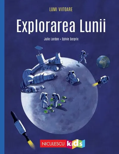 Explorarea Lunii - Paperback brosat - Julie Lardon