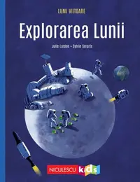 Explorarea Lunii - Paperback brosat - Julie Lardon