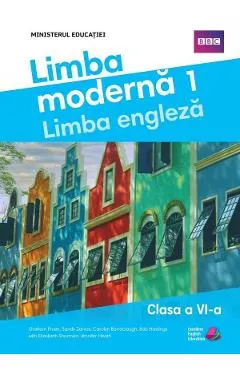 Limba engleza. Limba moderna 1 - Clasa 6 - Manual - Graham Fruen, Sandy Zervas, Carolyn Barraclough, Bob Hastings, Elizabeth Sharman, Jennifer Heath