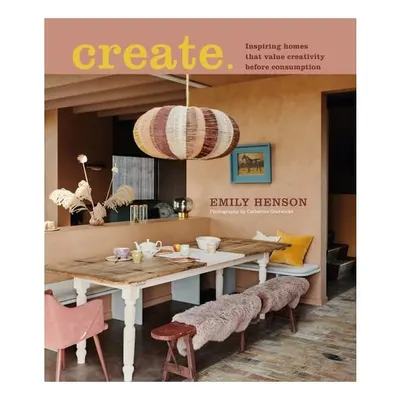 Create: Inspiring Homes That Value Creativiy Before Consumption