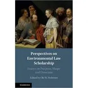 Perspectives on Environmental Law Scholarship: Essays on Purpose, Shape and Direction