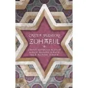 Zoharul Cartea Splendorii. Cartea Misterului Pecetluit. Marea Adunare Sfanta si Mica Adunare Sfanta