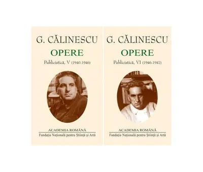 George Călinescu. Opere (Vol. V+VI) Publicistică (1940-1947) - Hardcover - Academia Română, George Călinescu