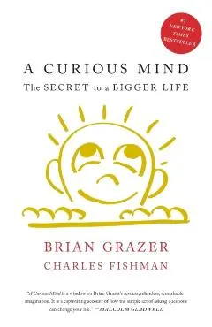 Curious Mind: The Secret to a Bigger Life