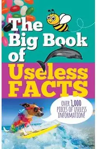 The Big Book of Useless Facts