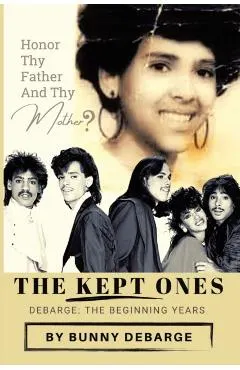 The Kept Ones: The Beginning Years (Volume 1)