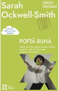Pofta buna. Solutii practice pentru mesele copiilor