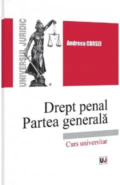 Drept penal. Partea generala. Curs universitar