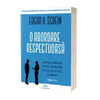 O abordare respectuoasă - Paperback brosat - Edgar H. Schein