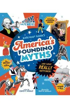 America's Founding Myths...and What Really Happened