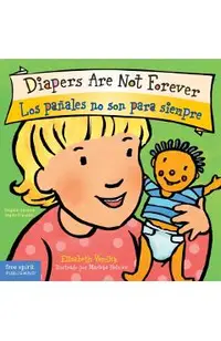 Diapers Are Not Forever / Los Pa�ales No Son Para Siempre