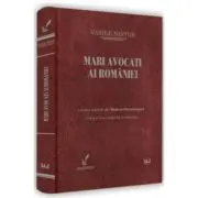 Mari avocati ai Romaniei. Editia a 2-a, revazuta si adaugita