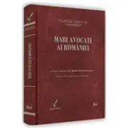 Mari avocati ai Romaniei. Editia a 2-a, revazuta si adaugita