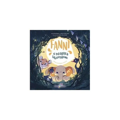 Fanni și noaptea înfricoșătoare (Vol. 5) - Hardcover - Heidi Livingston, Julia Pöyhönen