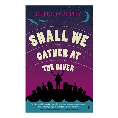 Shall we gather at the river