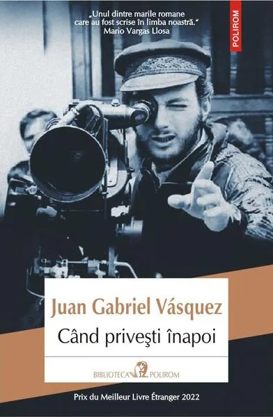 Când priveşti înapoi - Paperback brosat - Juan Gabriel Vásquez