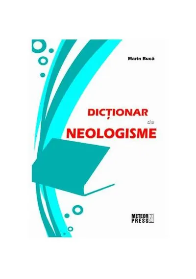 Dicționar de neologisme - Paperback brosat - Marin Bucă