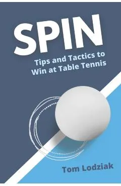 Spin: Tips and tactics to win at table tennis