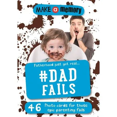 Make a Memory #Dad Fails