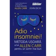 Adio insomniei! Metoda usoara a lui Allen Carr pentru un somn mai bun