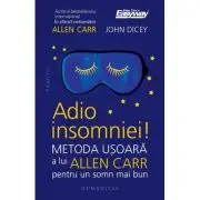 Adio insomniei! Metoda usoara a lui Allen Carr pentru un somn mai bun