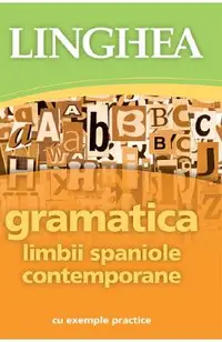 Gramatica limbii spaniole contemporane cu exemple practice