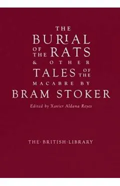 The Burial of the Rats: And Other Tales of the Macabre by Bram Stoker