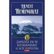 Zapezile de pe Kilimanjaro si alte povestiri