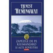 Zapezile de pe Kilimanjaro si alte povestiri