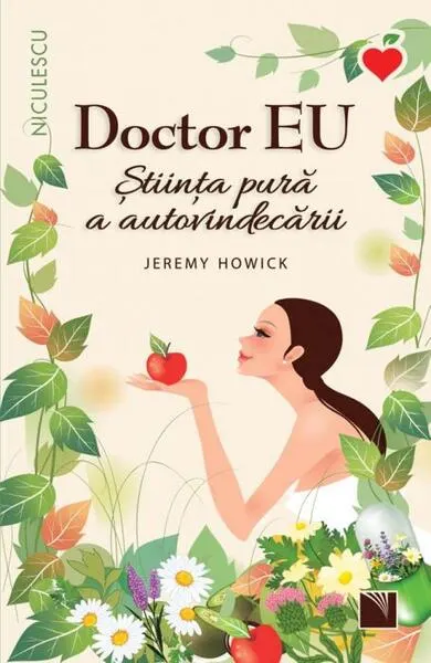 Doctor EU. Știința pură a autovindecării - Paperback brosat - Jeremy Howick