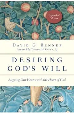 Desiring God's Will: Aligning Our Hearts with the Heart of God