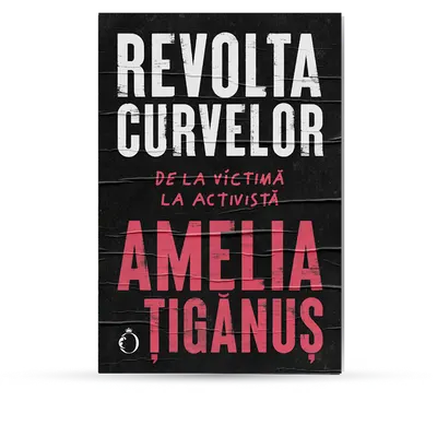 Revolta curvelor. De la victimă la activistă