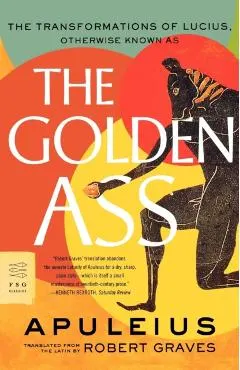 The Golden Ass: The Transformations of Lucius