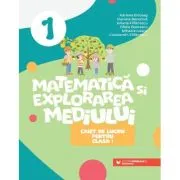 Matematica si explorarea mediului. Caiet de lucru clasa 1
