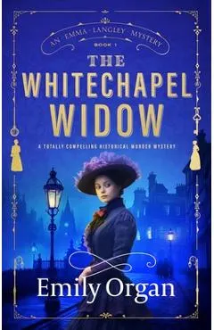 The Whitechapel Widow: A totally compelling historical murder mystery